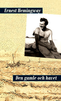 Ernest Hemingway: Den gamle och havet