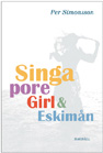 Singapore Girl och Eskimn