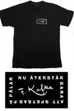 T-shirt (F Kafka - Nu terstr bara att...)